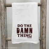 Do The Damn Thing Dish Towel