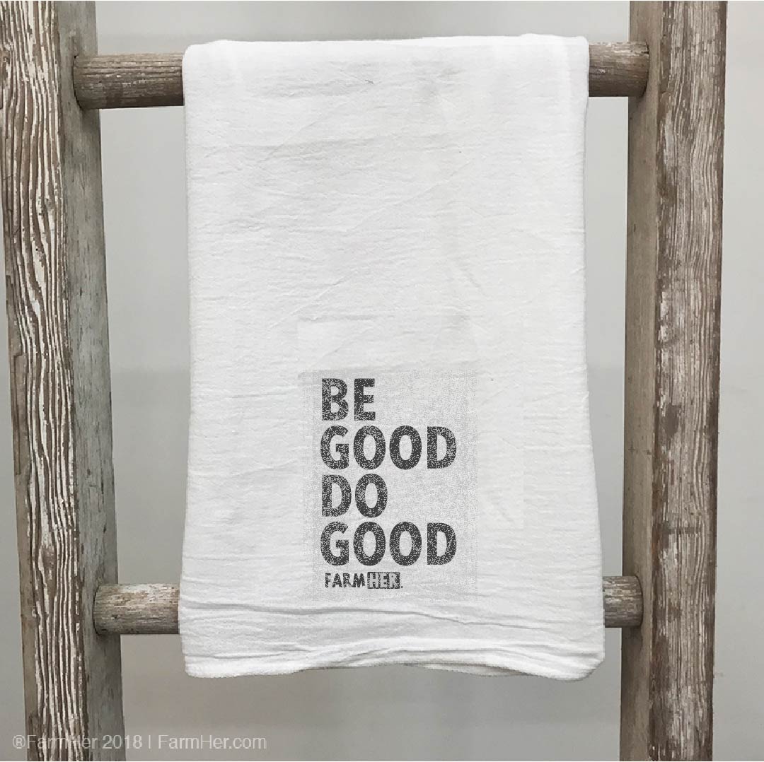 Dish Towel "Be Good Do Good" FarmHer